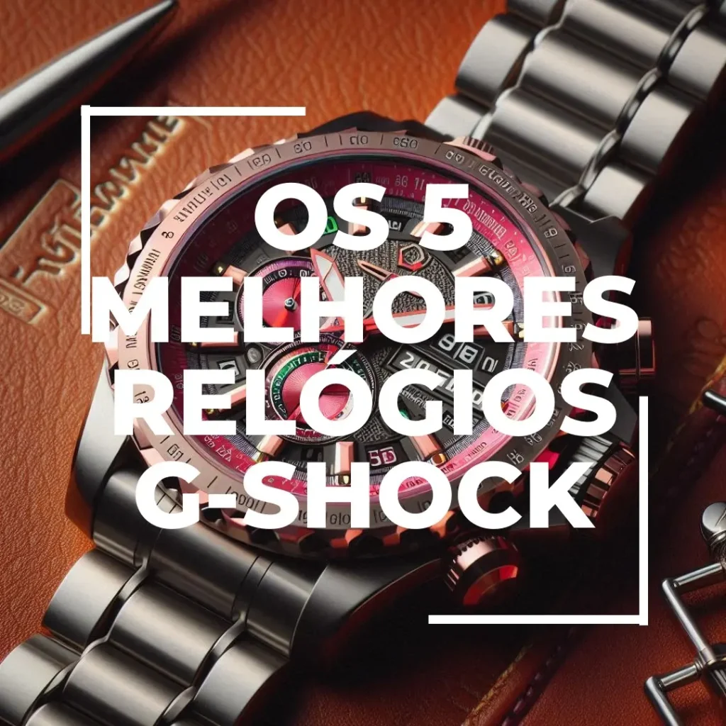 Lista de 5 Melhores:  Relógio G-Shock