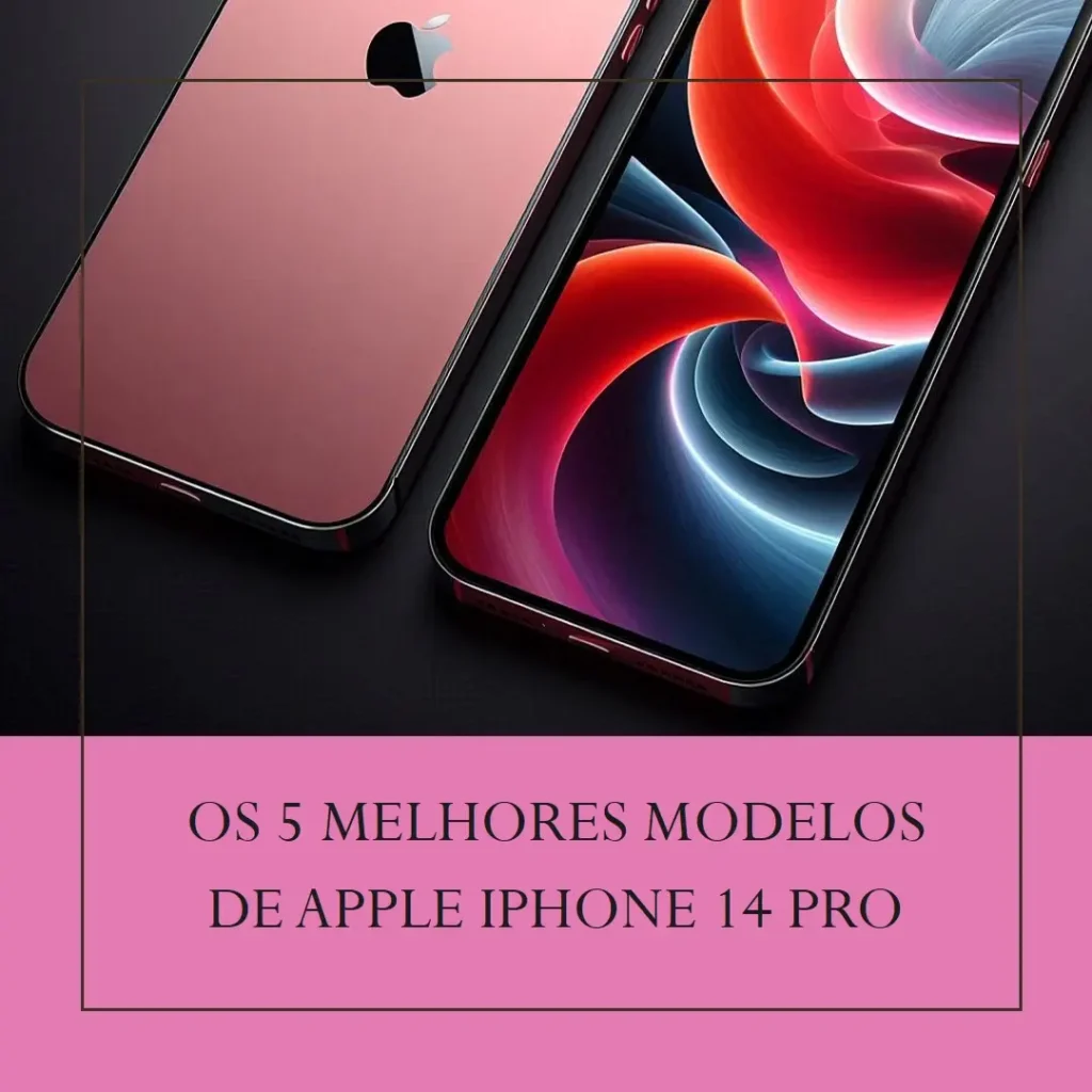 Os 5 Melhores Modelos de  Apple iPhone 14 Pro