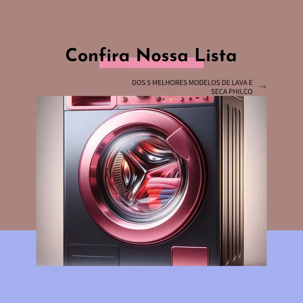 5 Melhores Modelos de  Lava E Seca Philco