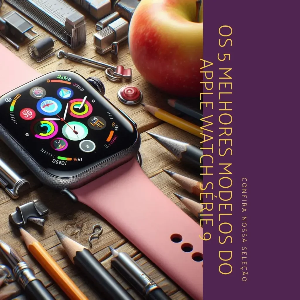 Cinco Principais Modelos de  Apple Watch Serie 9