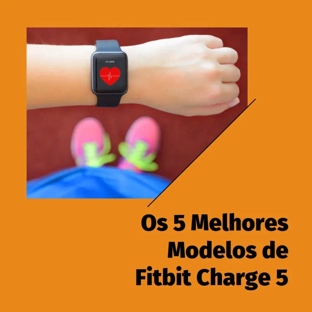 Cinco Principais Modelos de  Fitbit Charge 5