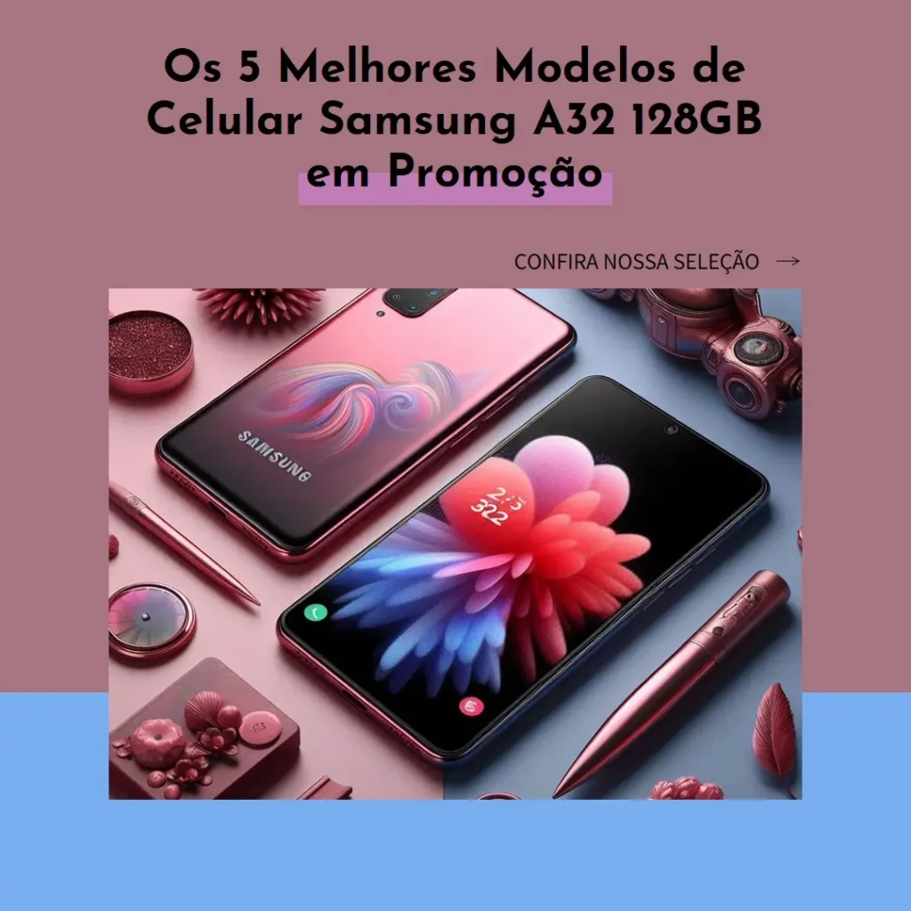 5 Melhores Modelos de  celular samsung a32 128gb promoção