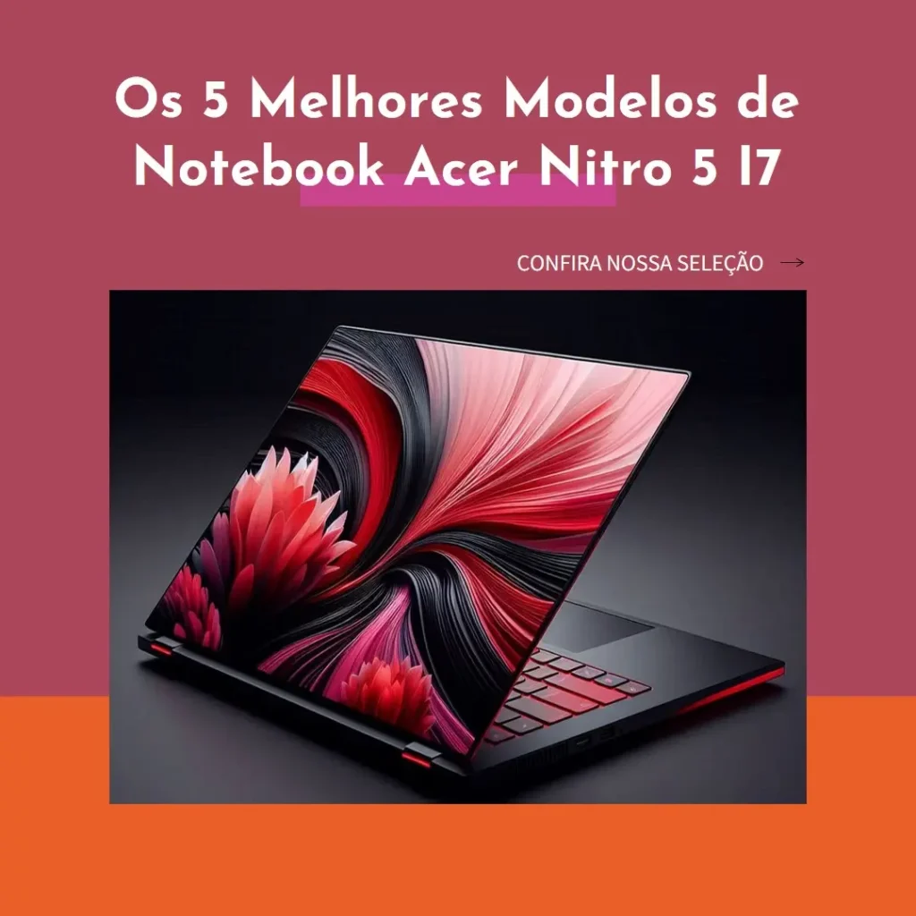 Cinco Melhores Modelos de  Notebook Acer Nitro 5 I7