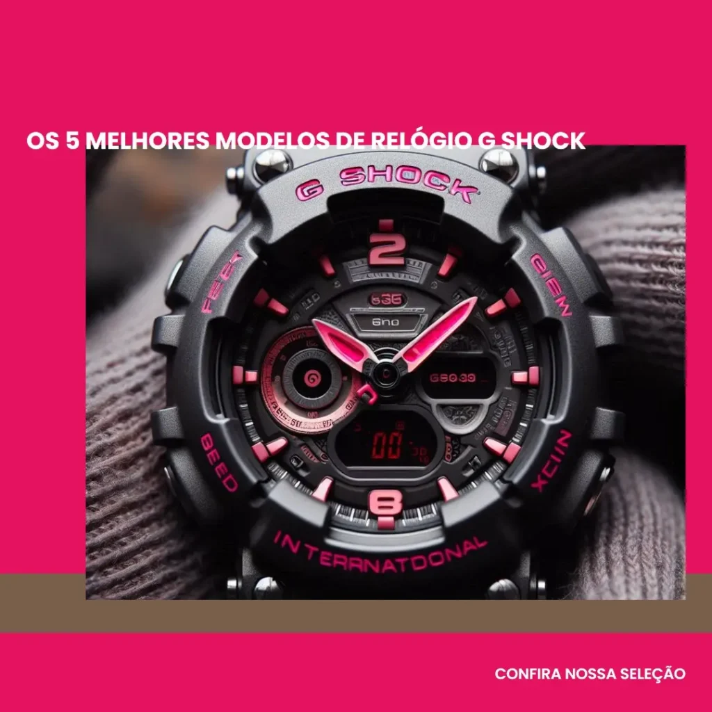 Os 5 Melhores Modelos de  Relógio Da G Shock