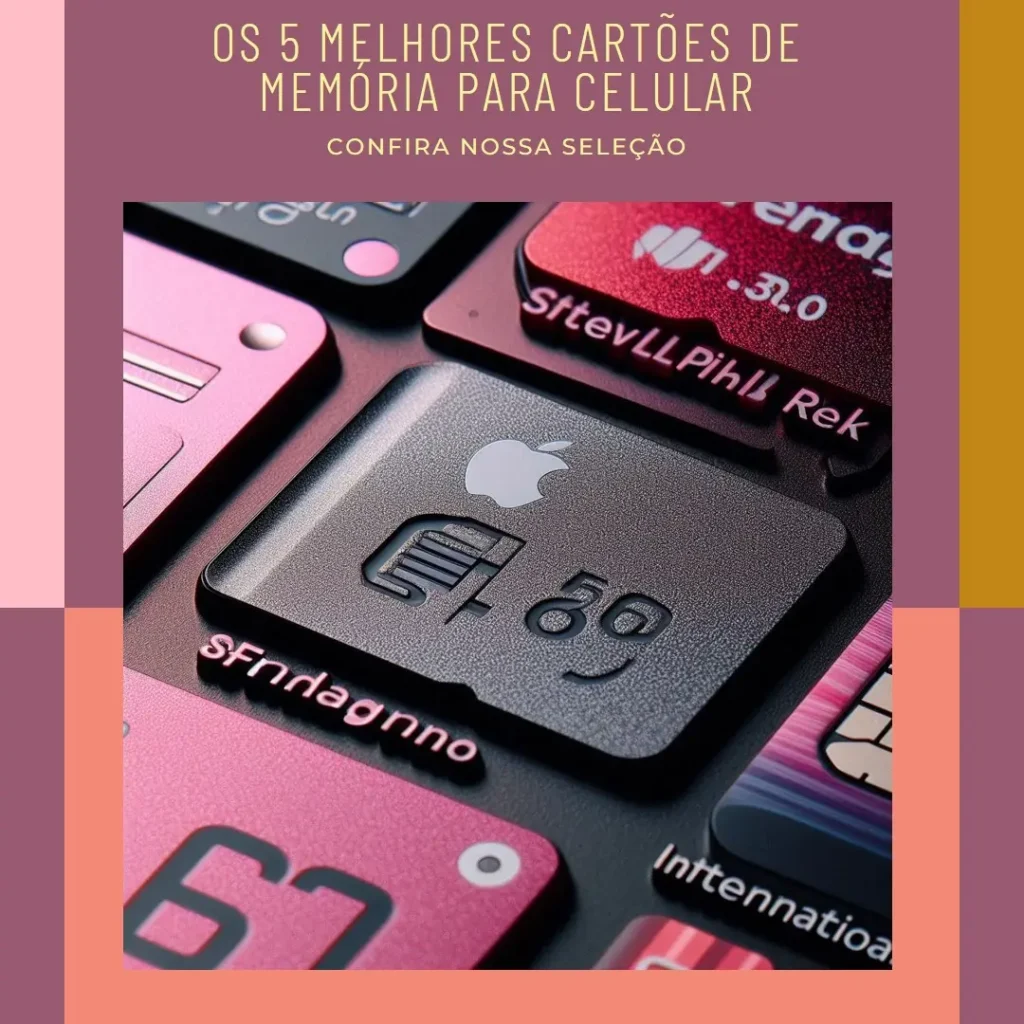 Os 5 Principais Modelos de  Cartão De Memoria De Celular