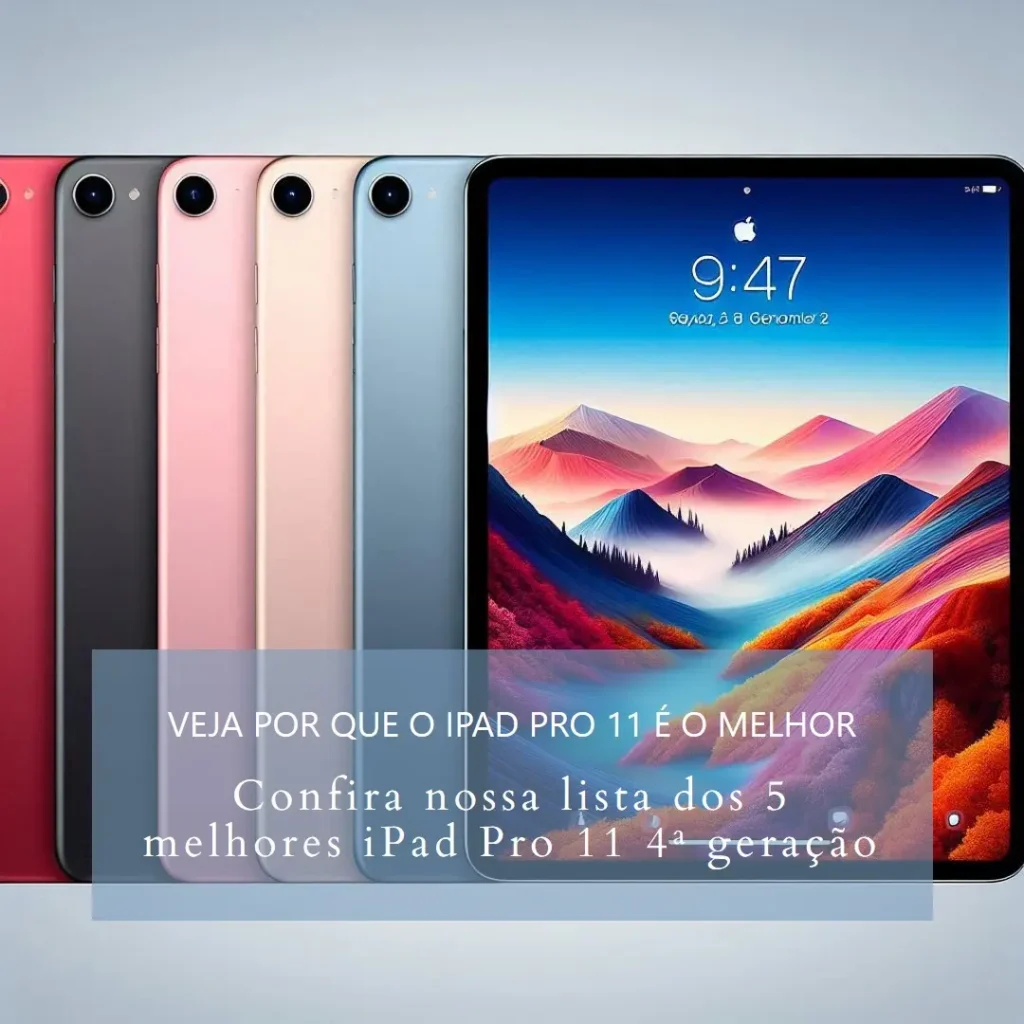 Lista de 5 Melhores:  iPad pro 11 4 geração