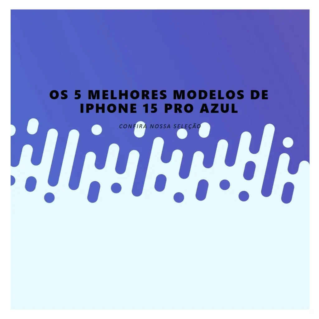 Top Cinco Modelos de  iPhone 15 Pro Azul