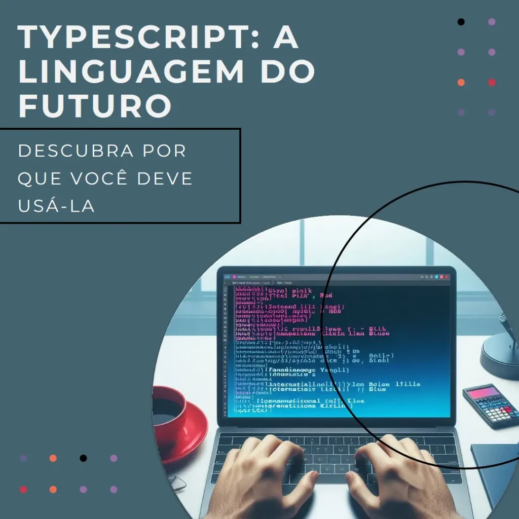 O que é TypeScript e por que você deve usá-lo