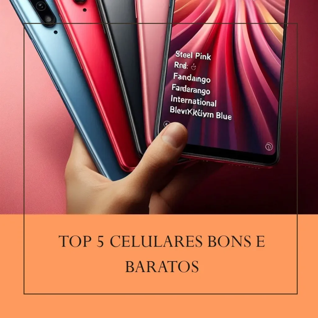 Top Cinco  celular bom e barato