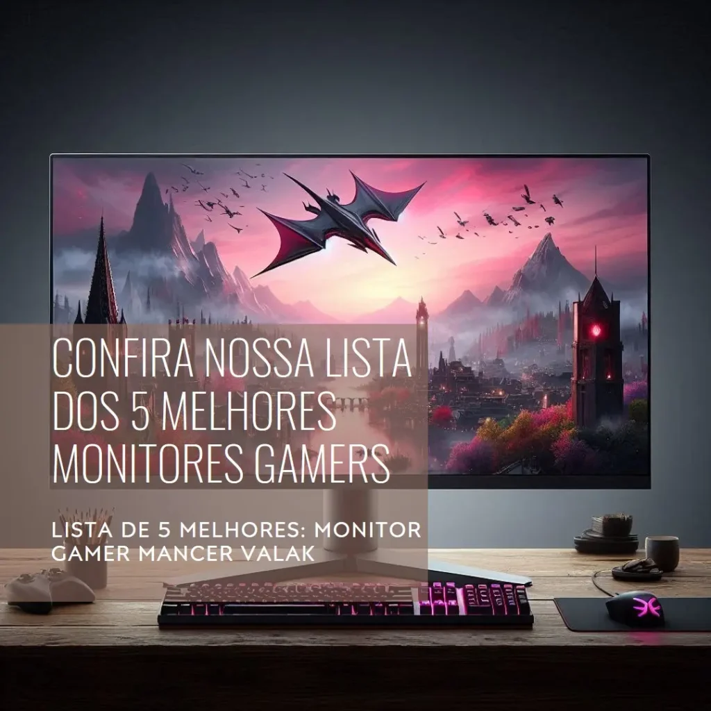 Lista de 5 Melhores:  Monitor Gamer Mancer Valak