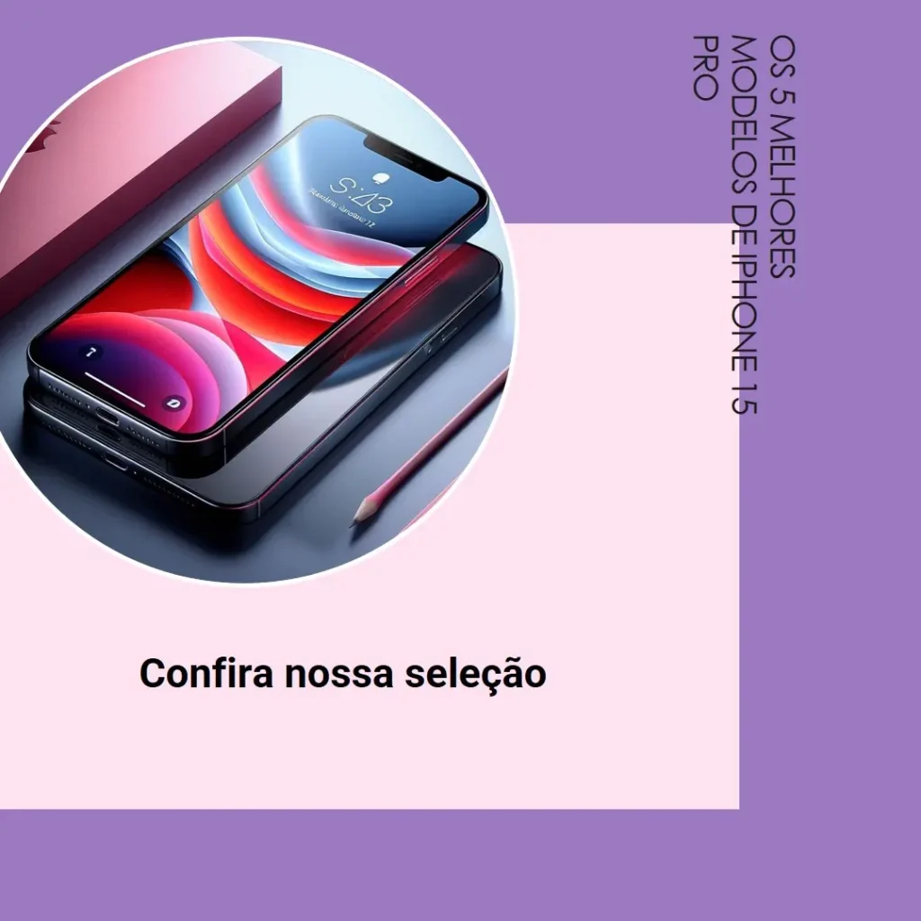 Os 5 Melhores Modelos de  iPhone 15 Pro Branco