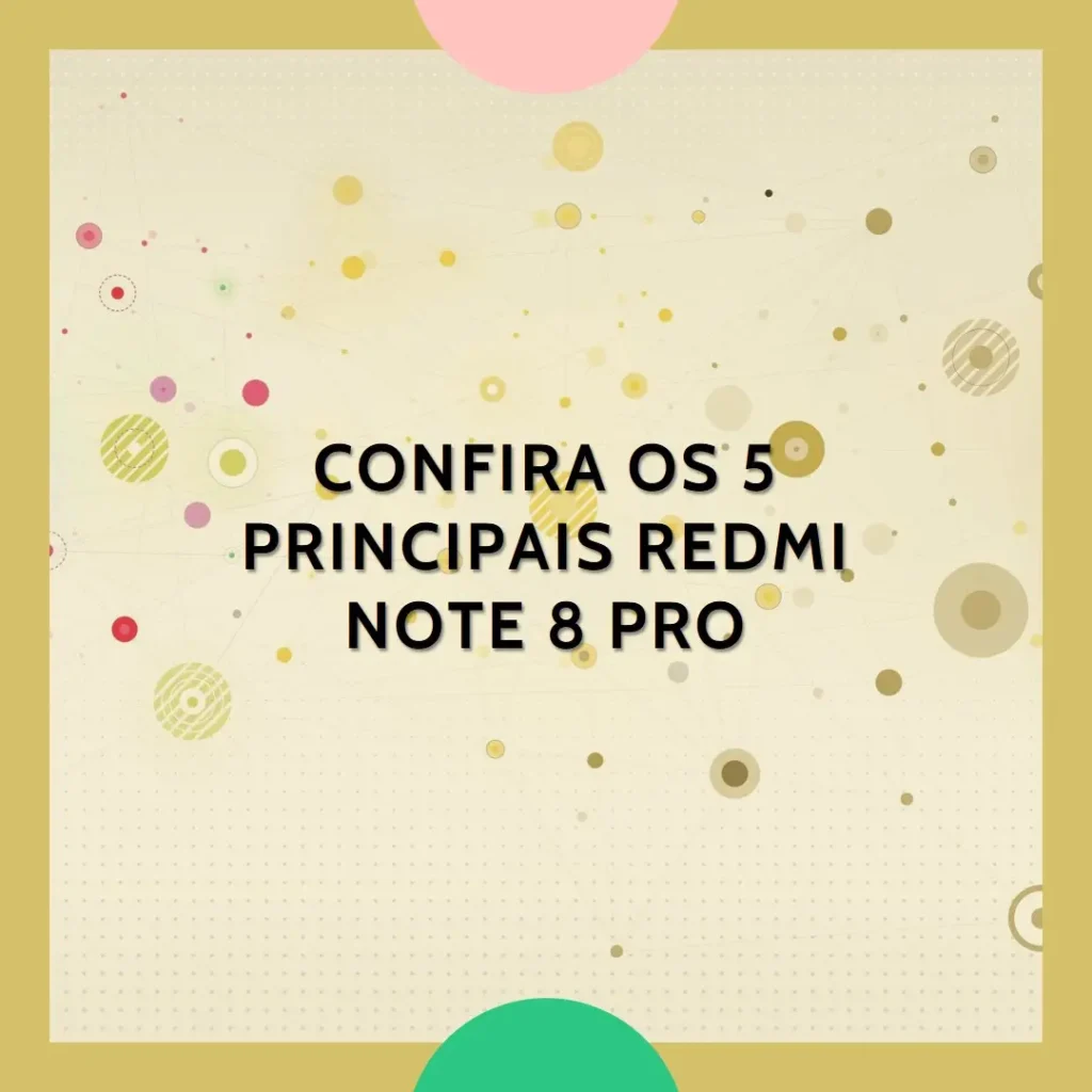 Principais 5  Redmi Note 8 Pro