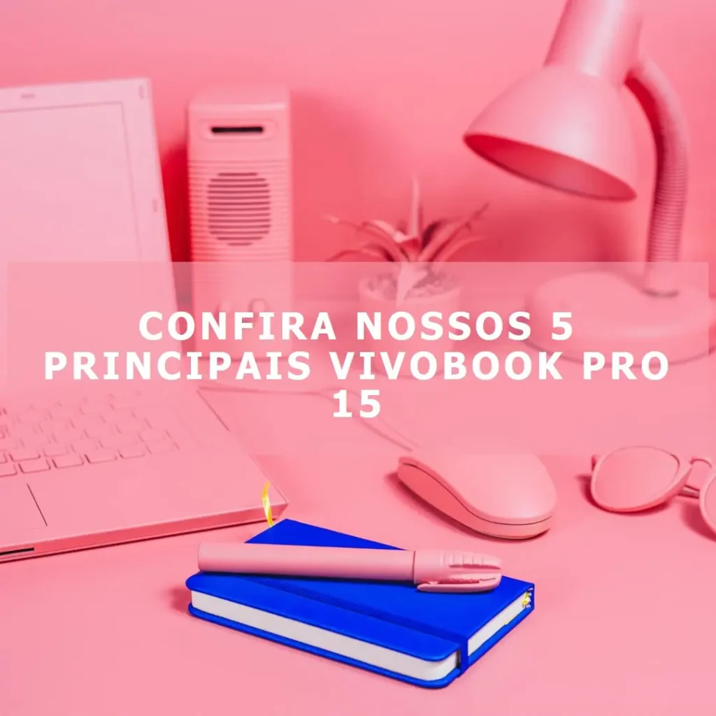 Principais 5  Vivobook Pro 15