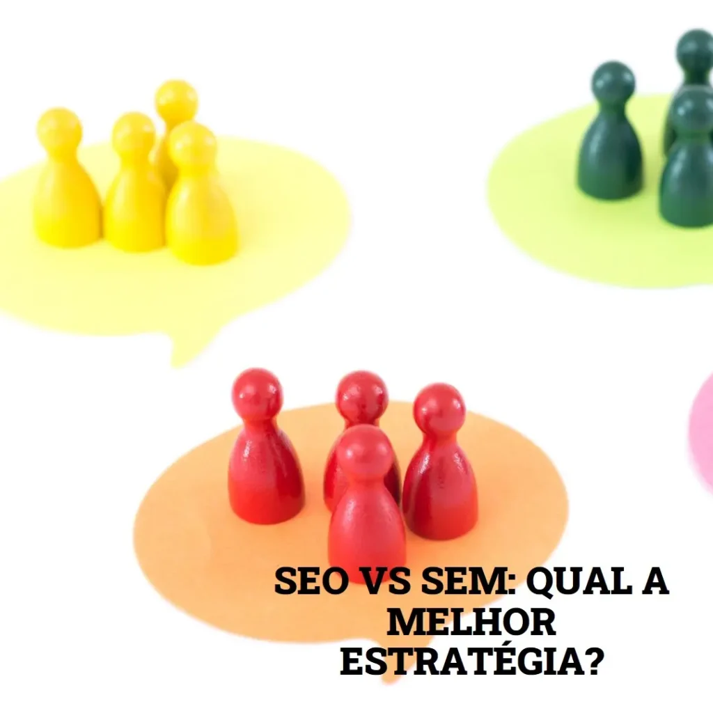 SEO vs SEM: Qual a Melhor Estratégia para o Seu Negócio?