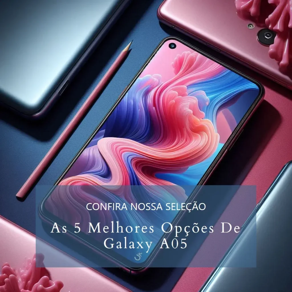 As 5 Melhores Opções de  Galaxy A05