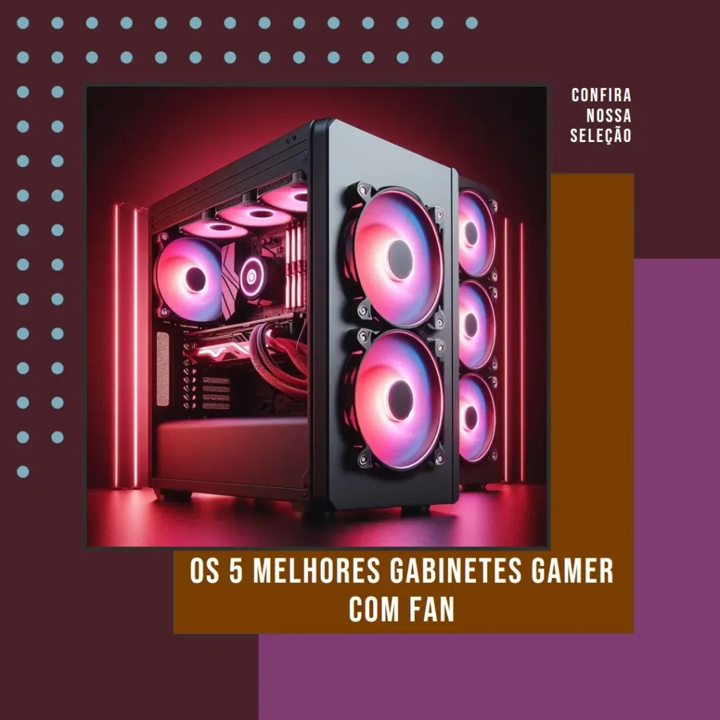 Principais 5  Gabinete Gamer Com Fan