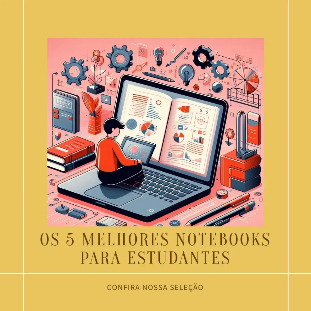 Melhores 5  Notebook Estudante