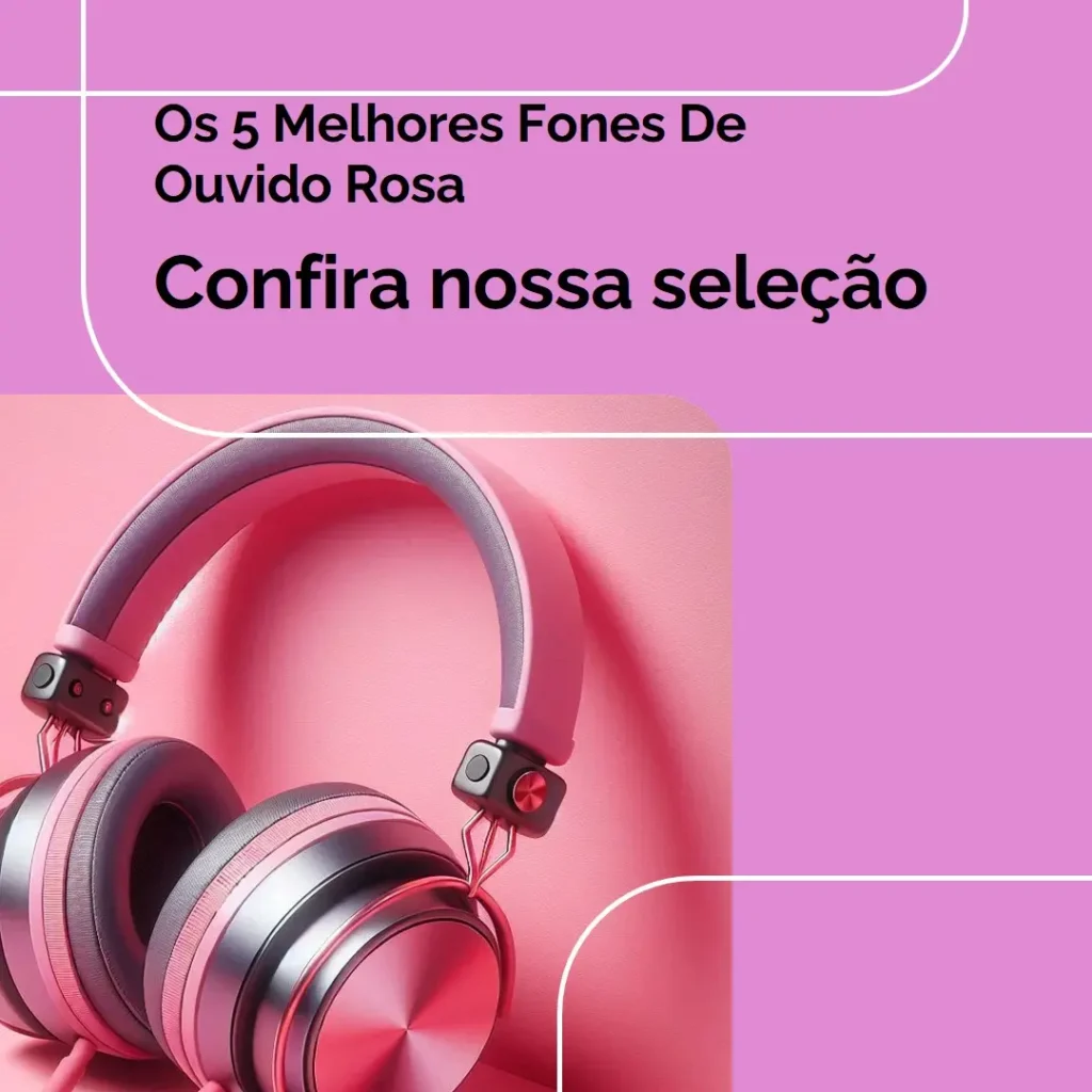 Top Cinco Modelos de  fones rosas