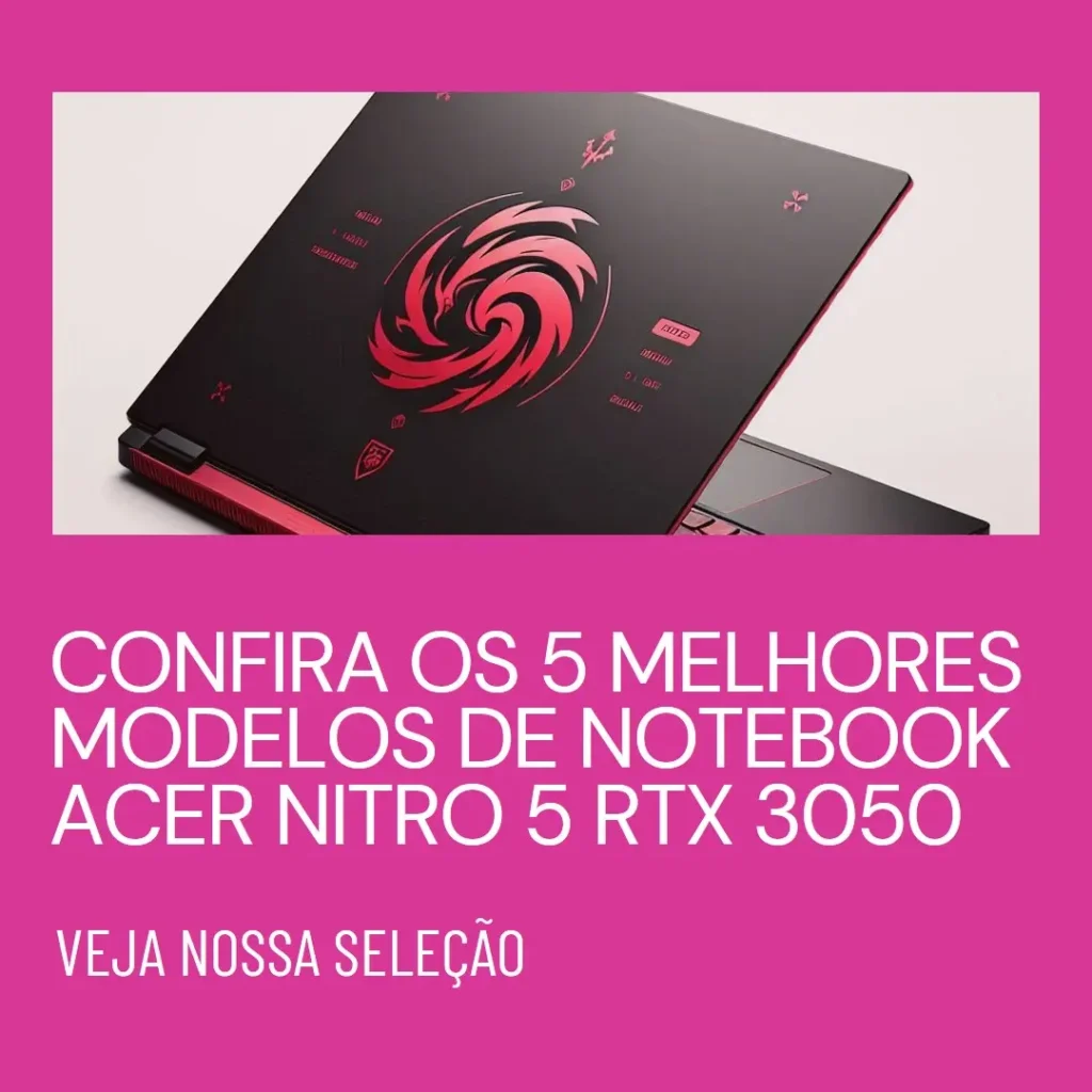 Os 5 Melhores Modelos de  Notebook Acer Nitro 5 Rtx 3050