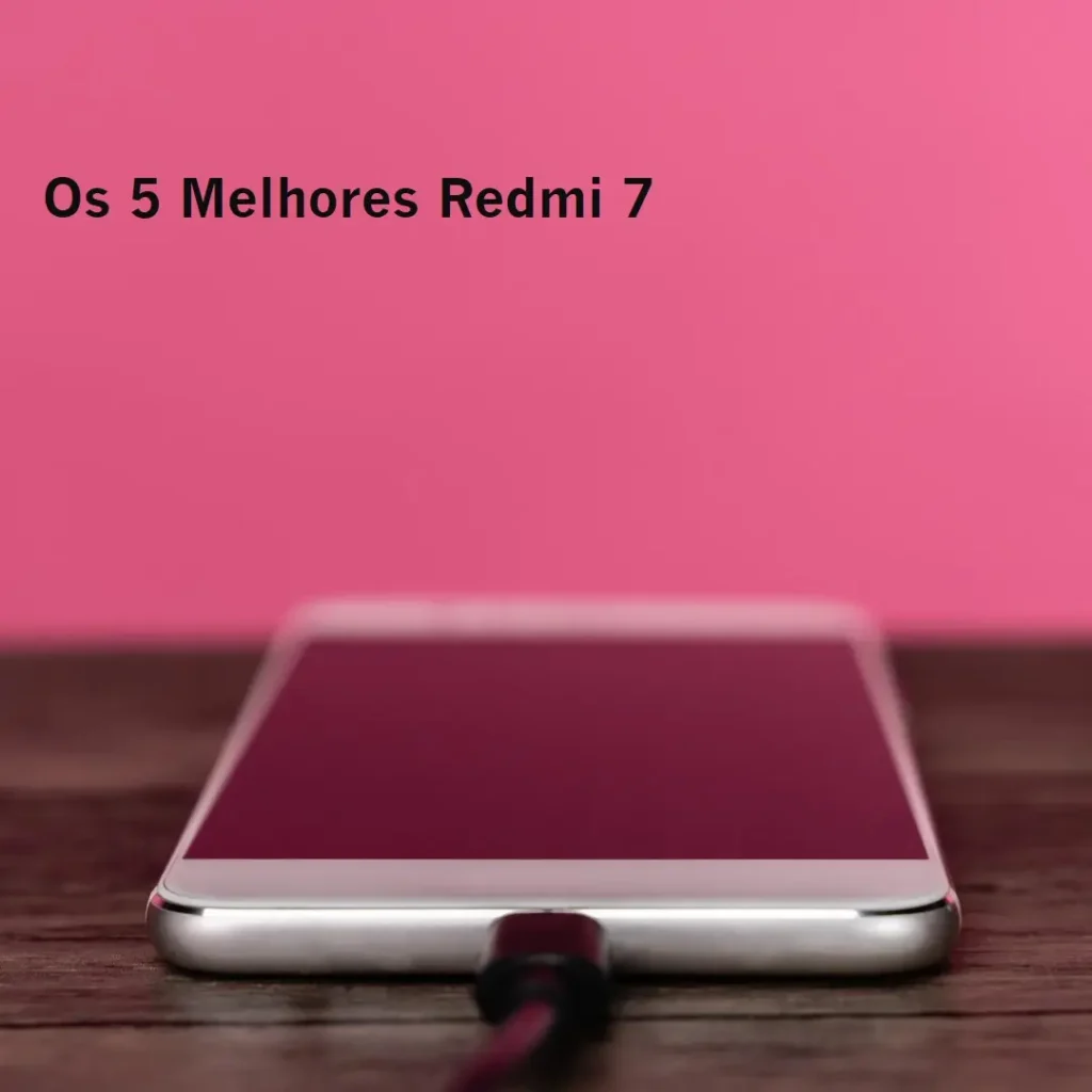 Melhores 5  Redmi 7