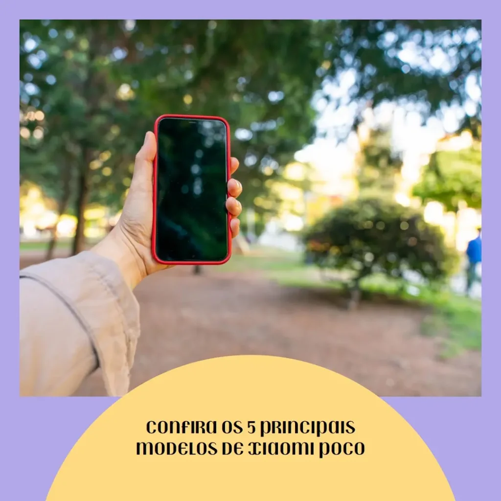 Os 5 Principais Modelos de  Xiaomi Poco