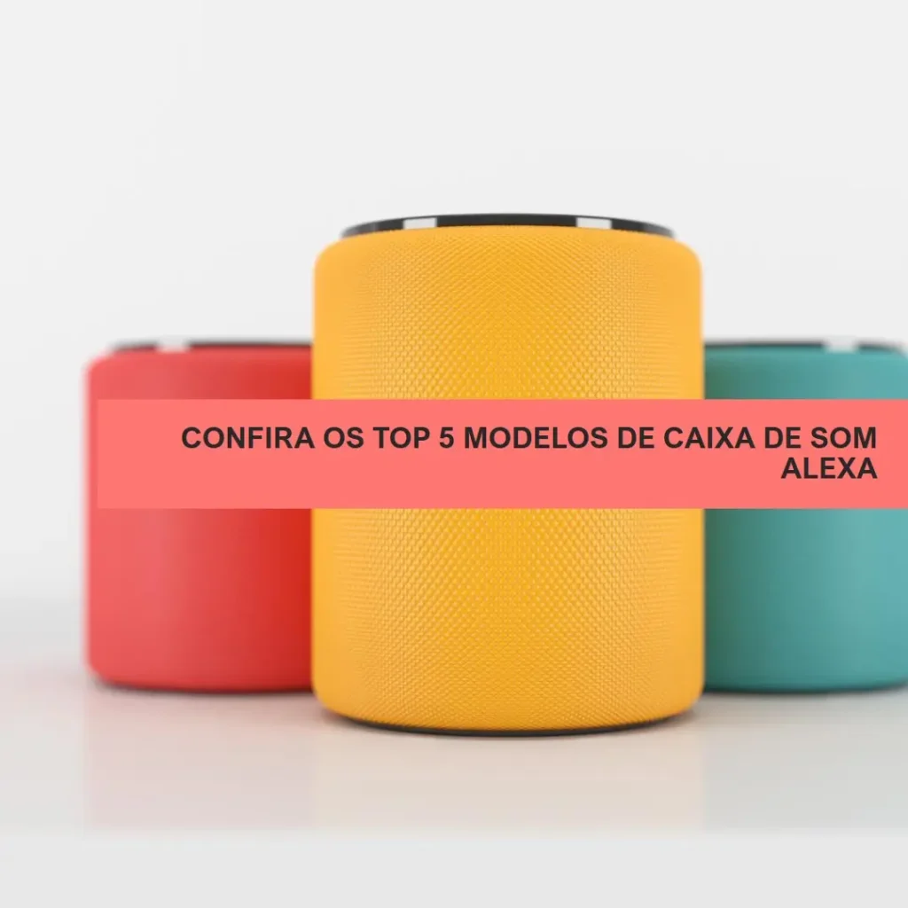 Top Cinco Modelos de  Caixa De Som Alexa