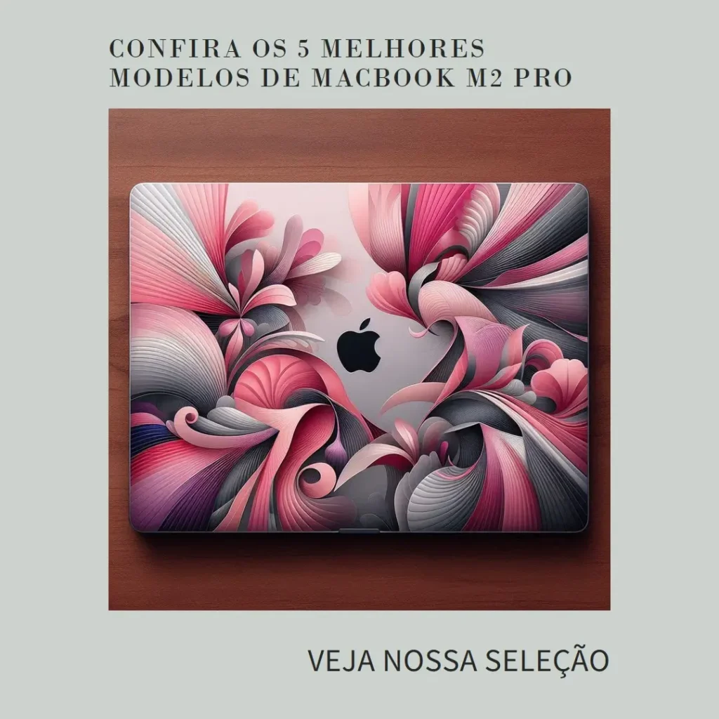 Cinco Principais Modelos de  MacBook m2 pro