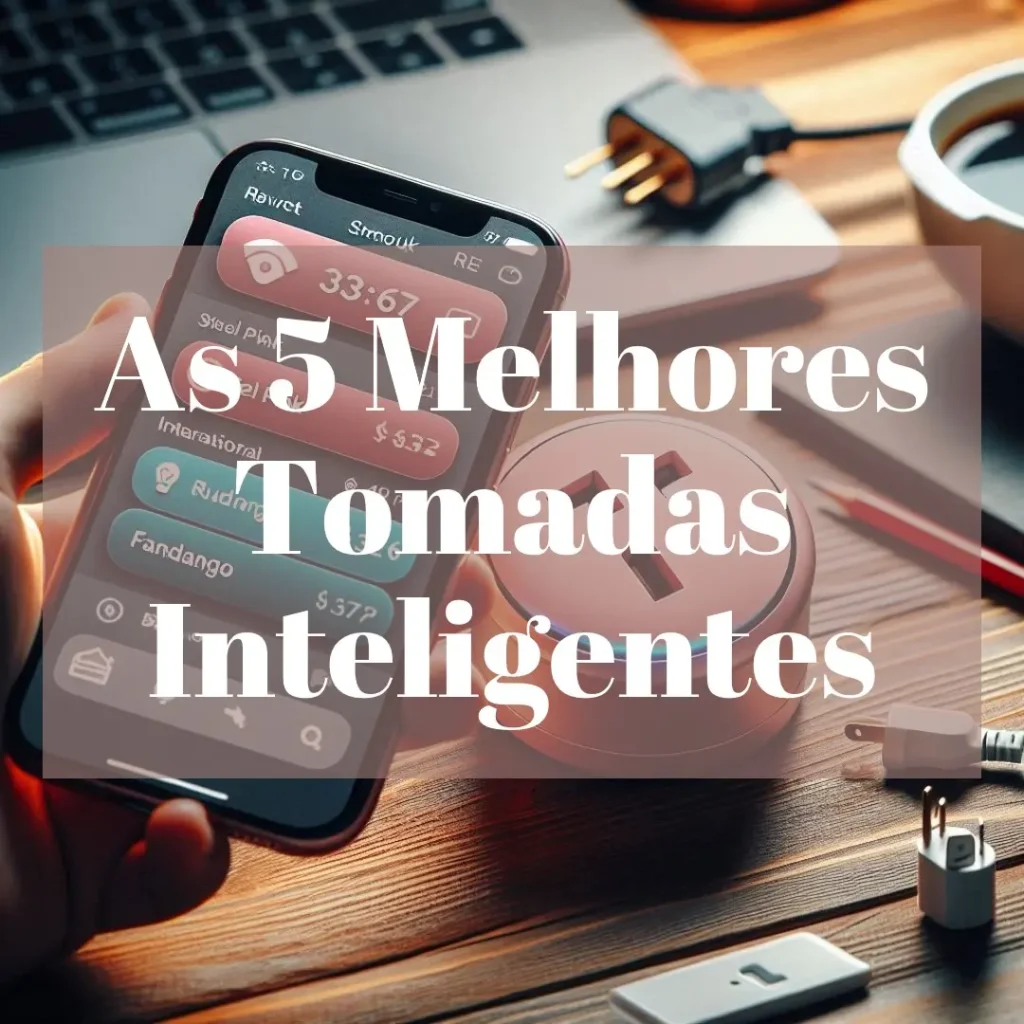 Melhores 5  tomada inteligente