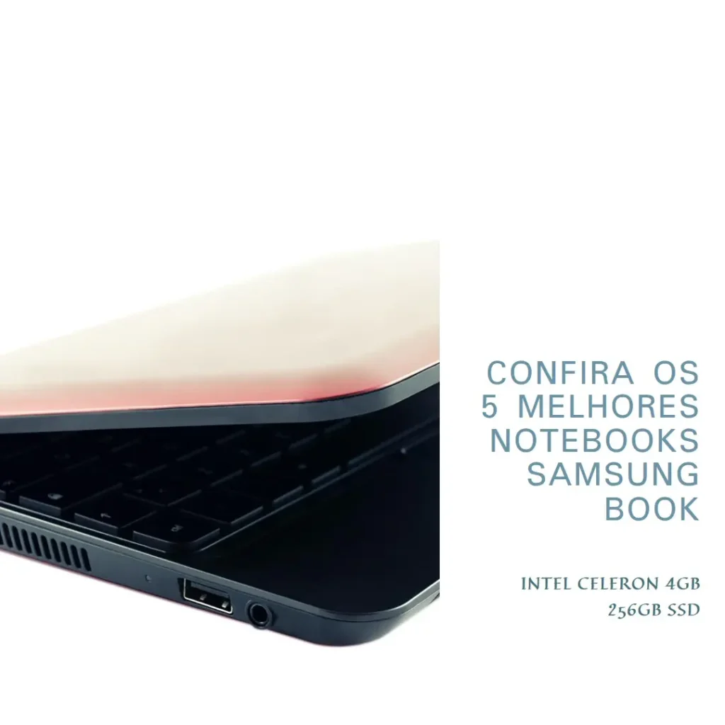 Os 5 Principais Modelos de  Notebook Samsung Book Intel Celeron 4Gb 256Gb Ssd