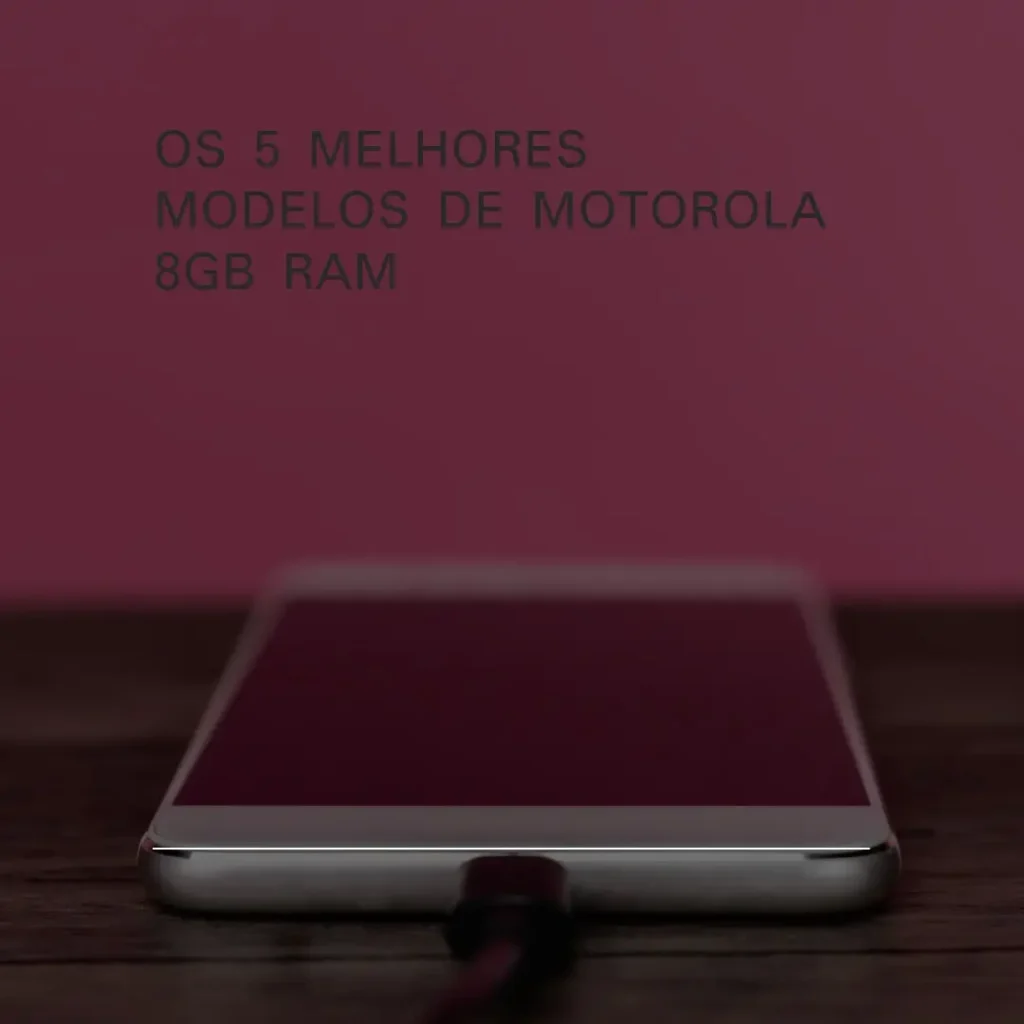 Cinco Principais Modelos de  Motorola 8Gb Ram