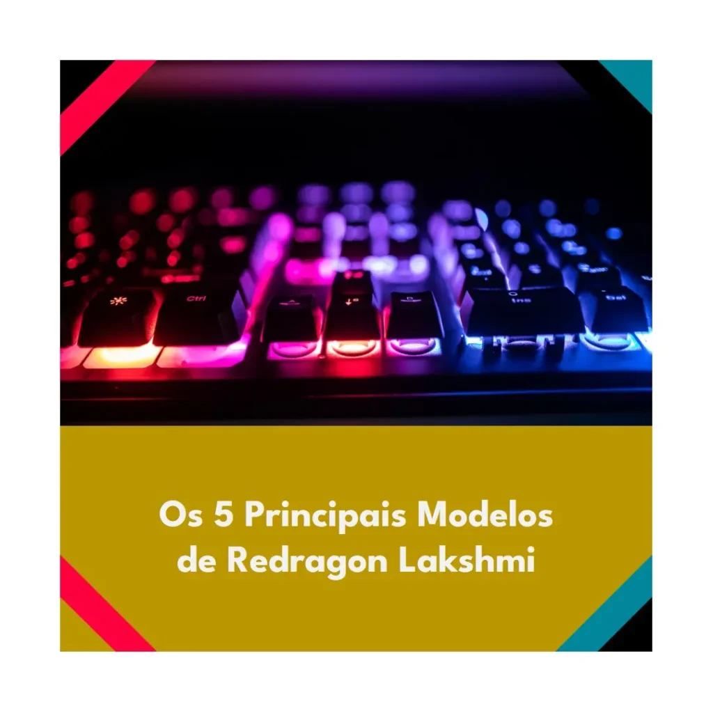 Os 5 Principais Modelos de  Redragon lakshmi