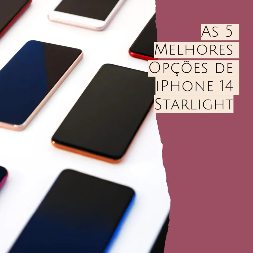 As 5 Melhores Opções de  iPhone 14 Starlight