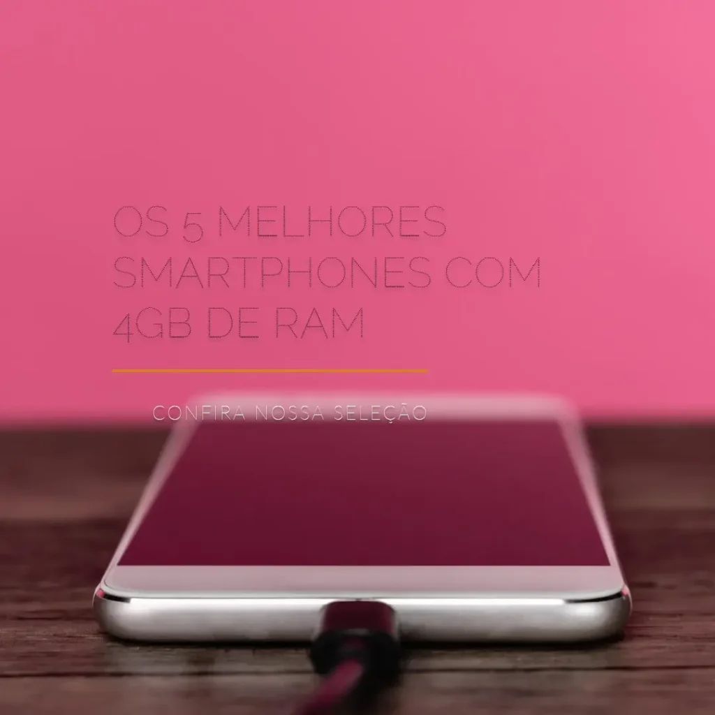 Principais 5  smartphone 4gb ram