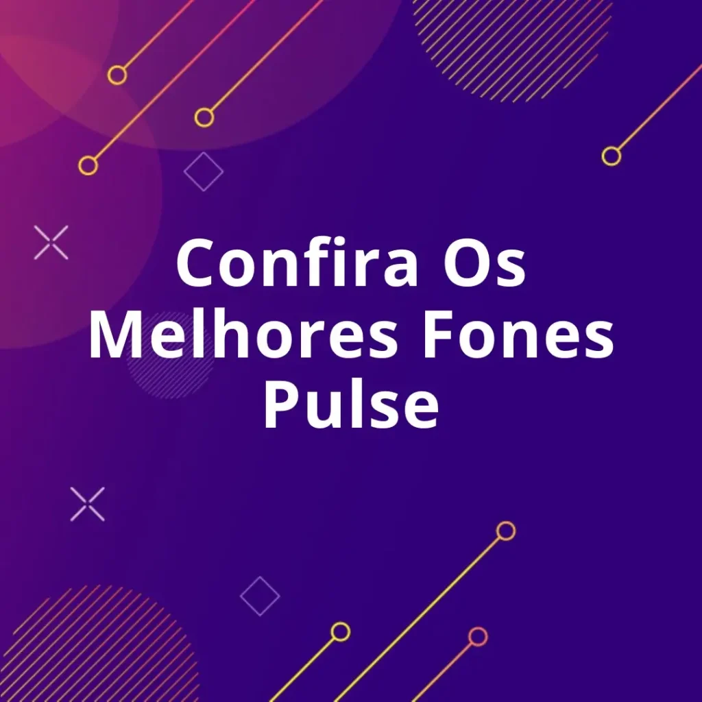 Os 5 Melhores Modelos de  fone pulse