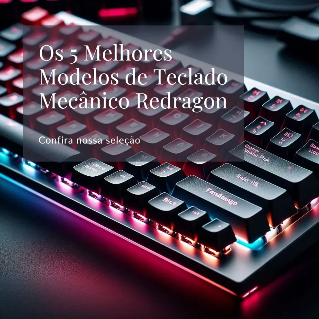 Cinco Melhores Modelos de  teclado mecânico Redragon