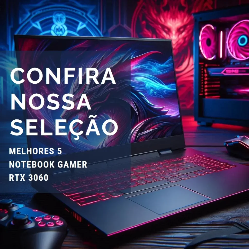 Melhores 5  Notebook Gamer Rtx 3060