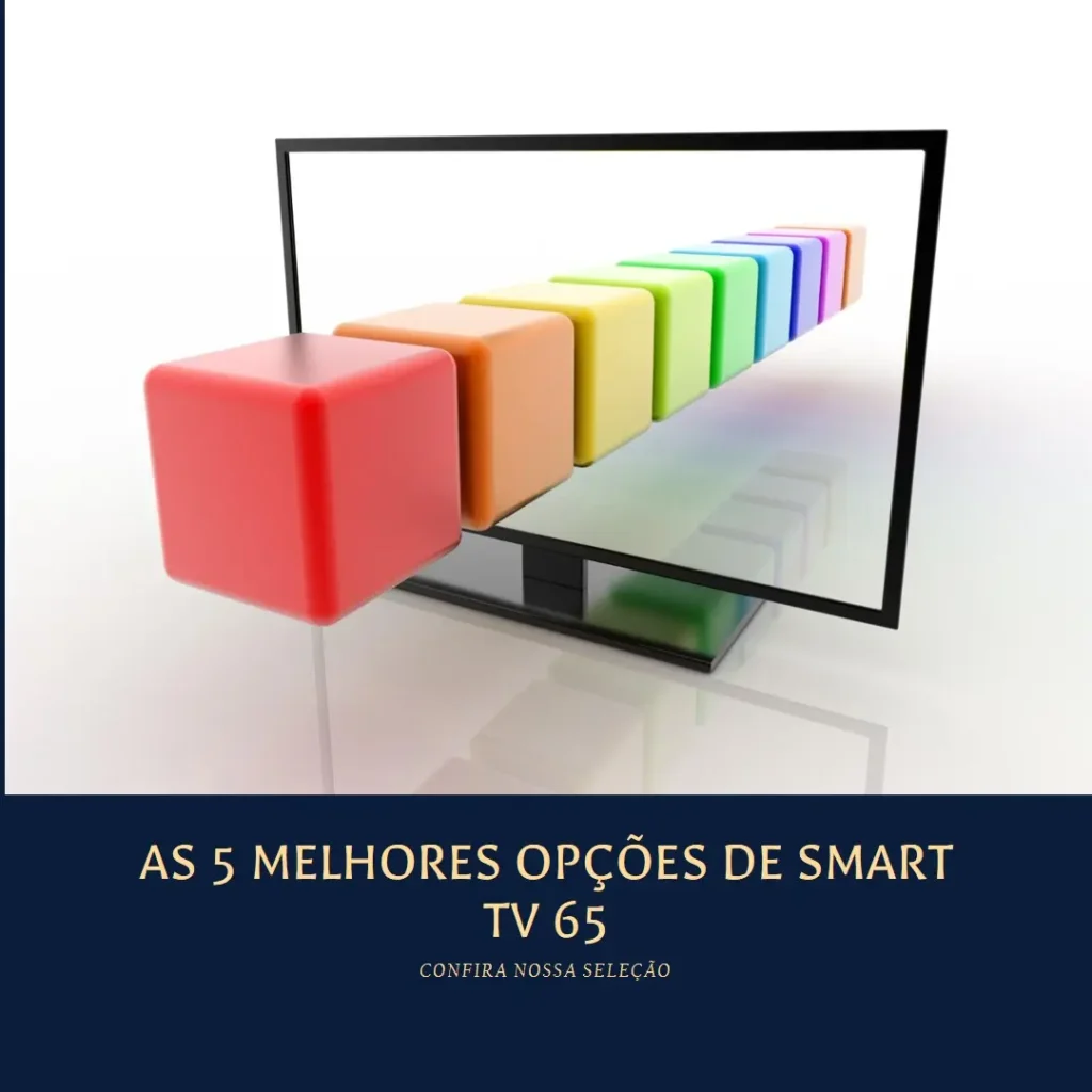 As 5 Melhores Opções de  Smart Tv 65