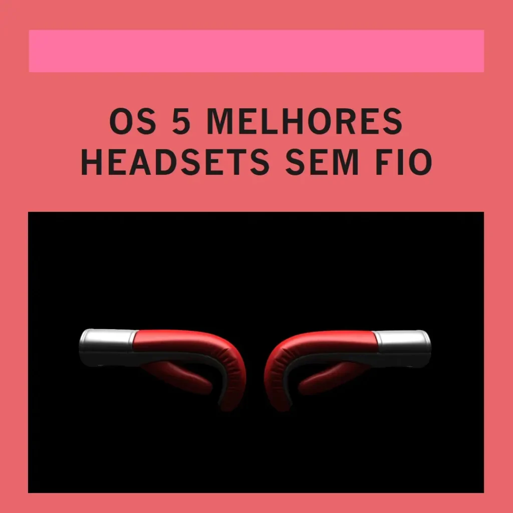 Principais Cinco  headset sem fio