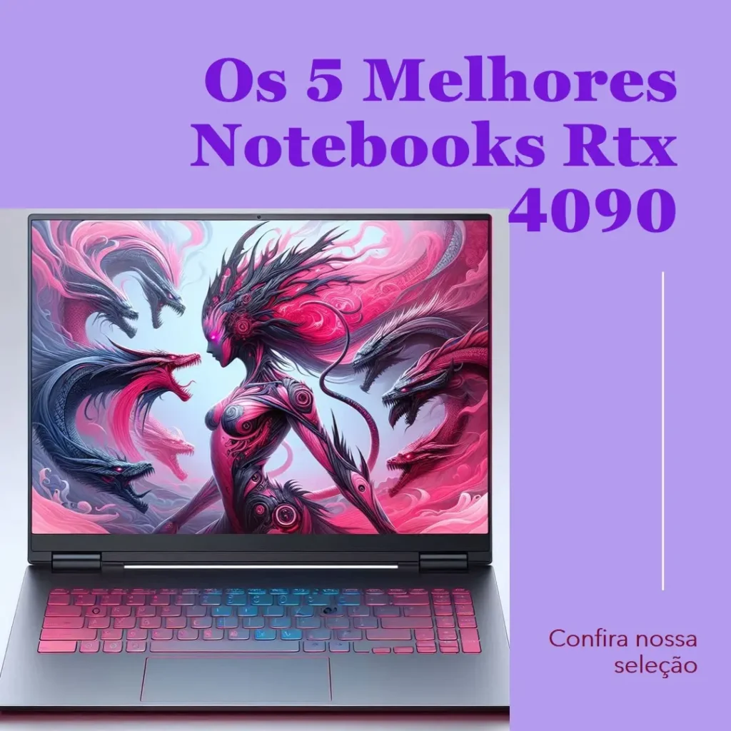 Os 5 Principais Modelos de  Notebook Rtx 4090