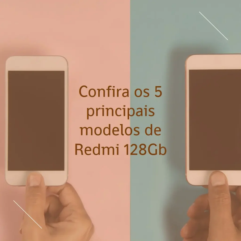 Os 5 Principais Modelos de  Redmi 128Gb