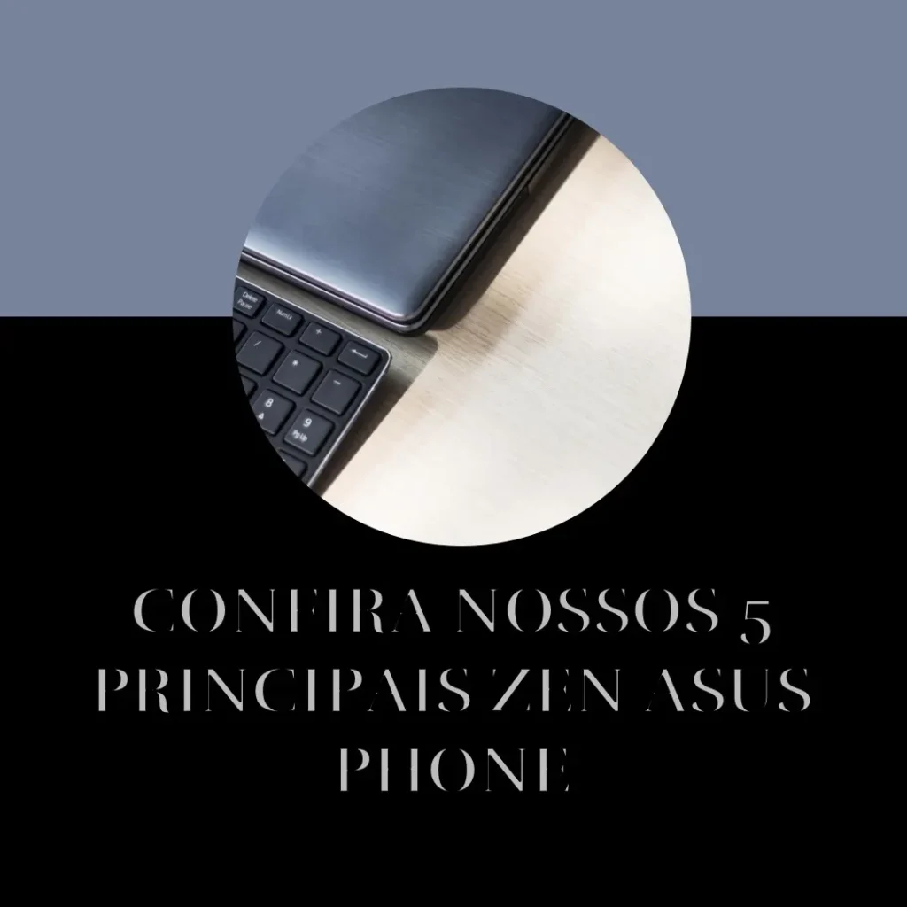 Principais 5  zen asus phone