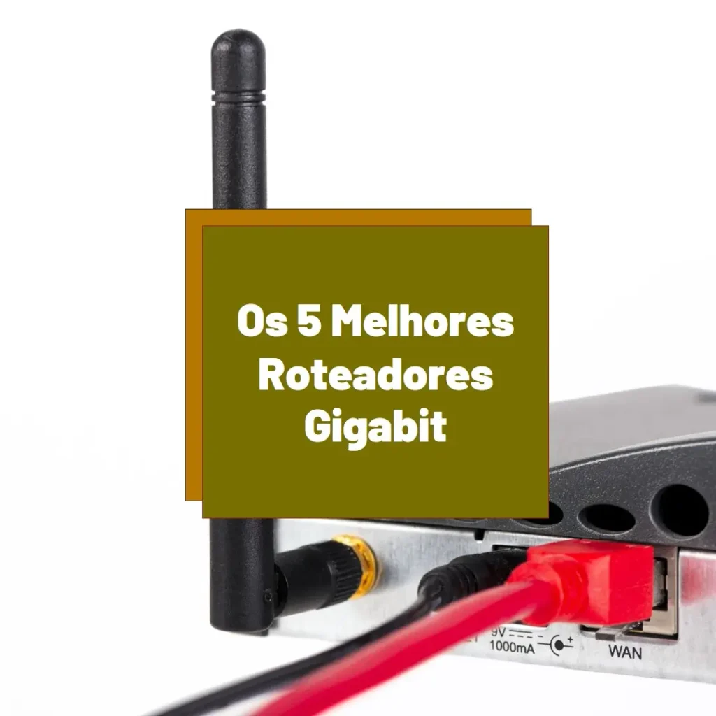 Os 5 Principais Modelos de  roteador porta gigabit