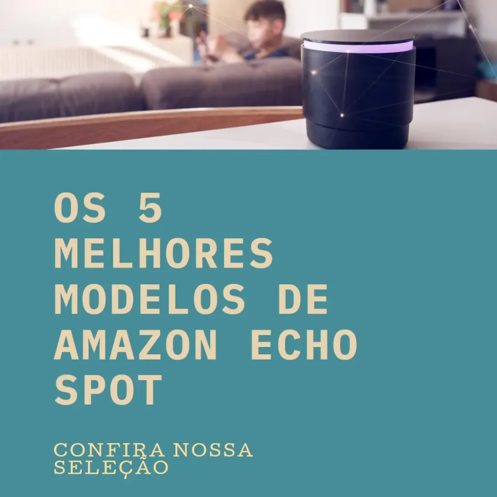 Cinco Melhores Modelos de  amazon echo spot