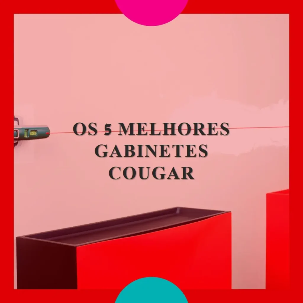 Principais 5  Cougar Gabinete