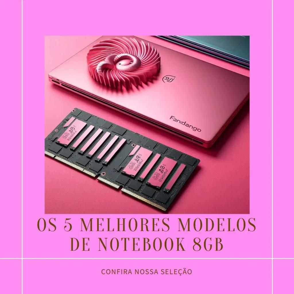 Os 5 Melhores Modelos de  Notebook 8Gb