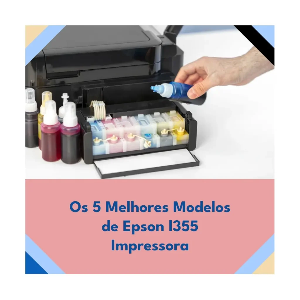 Os 5 Melhores Modelos de  Epson l355 impressora