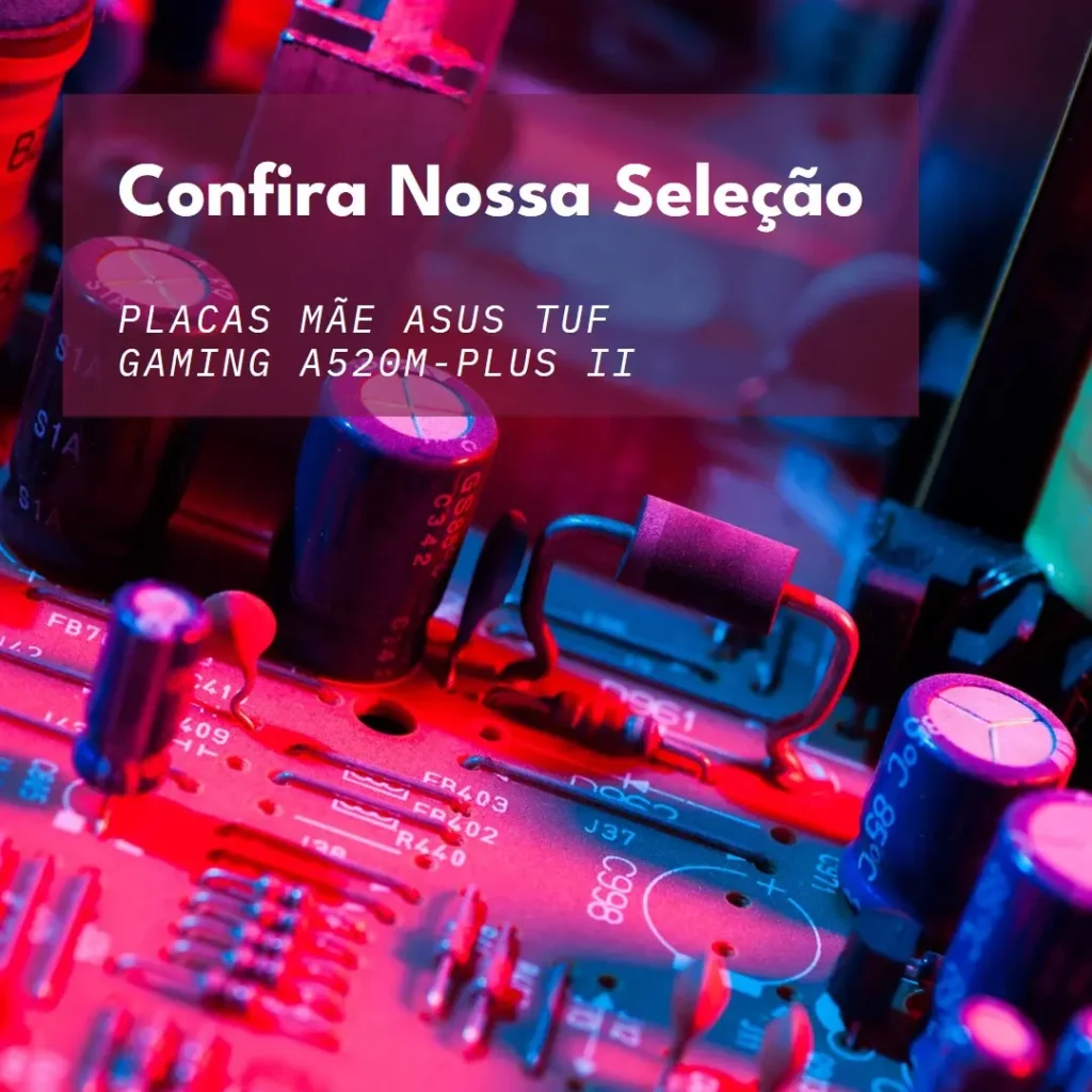 Principais Cinco  Placa Mãe Asus Tuf Gaming A520M-Plus Ii