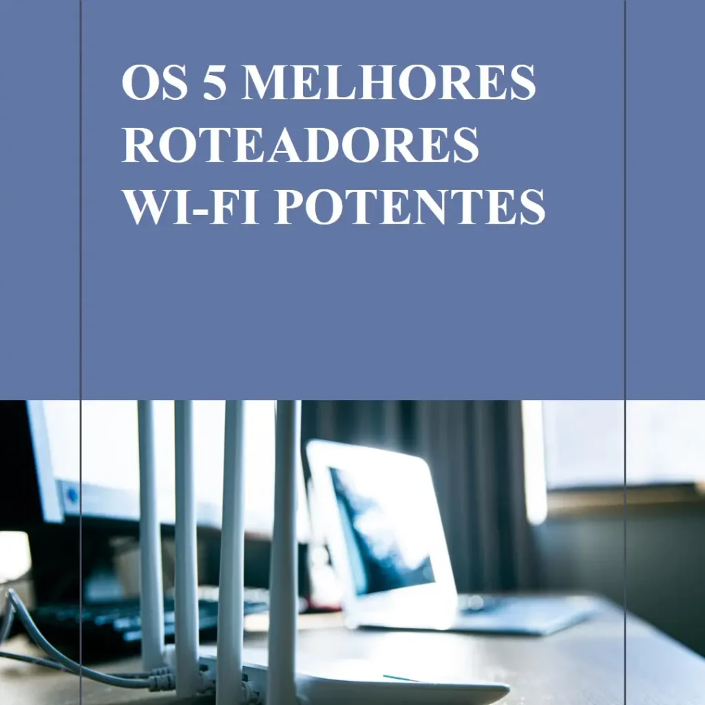 Melhores 5  roteador wifi potente