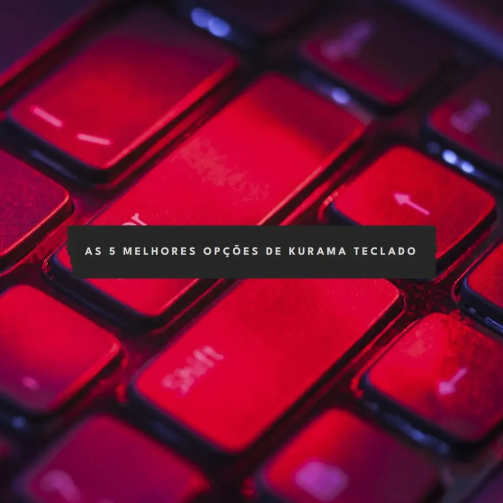 As 5 Melhores Opções de  kurama teclado