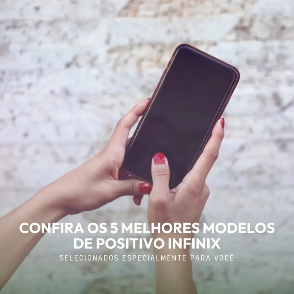 Os 5 Melhores Modelos de  Positivo Infinix